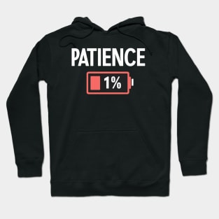 Out of Patience - Battery at 1% Hoodie